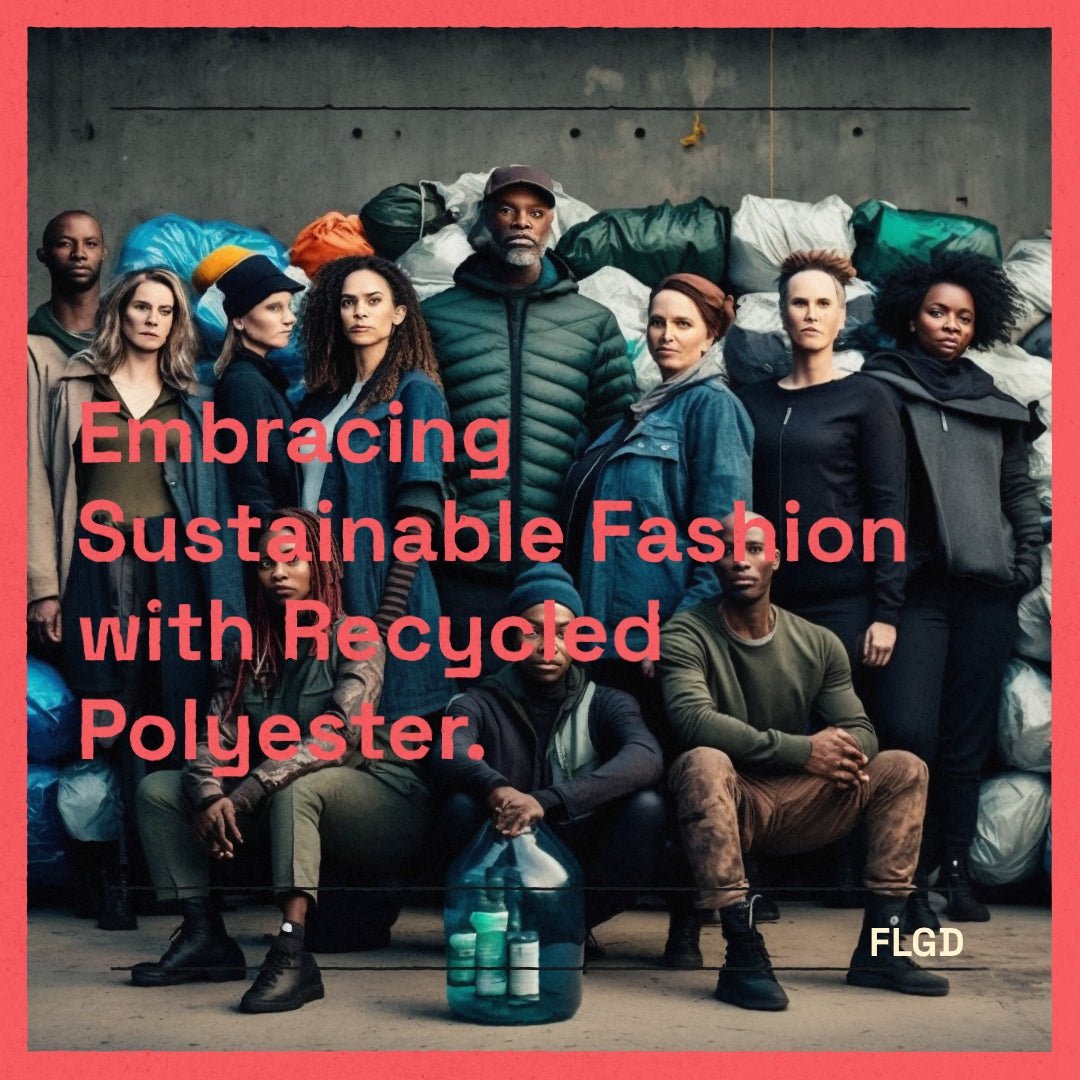 FLGD: Embracing Sustainable Fashion with Recycled Polyester - FLGD